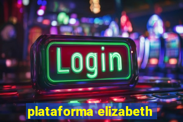 plataforma elizabeth